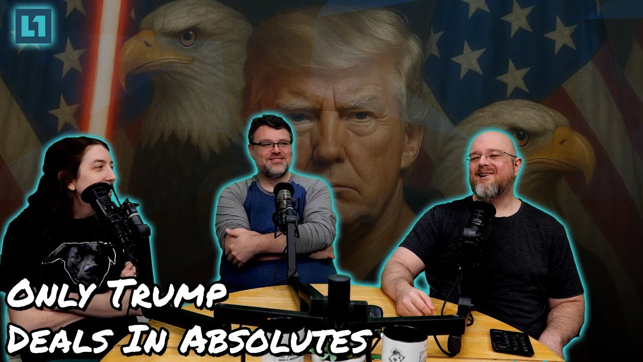 The Level1 Links With Friends Show May 13 2025: Only Trump Deals In Absolutes
