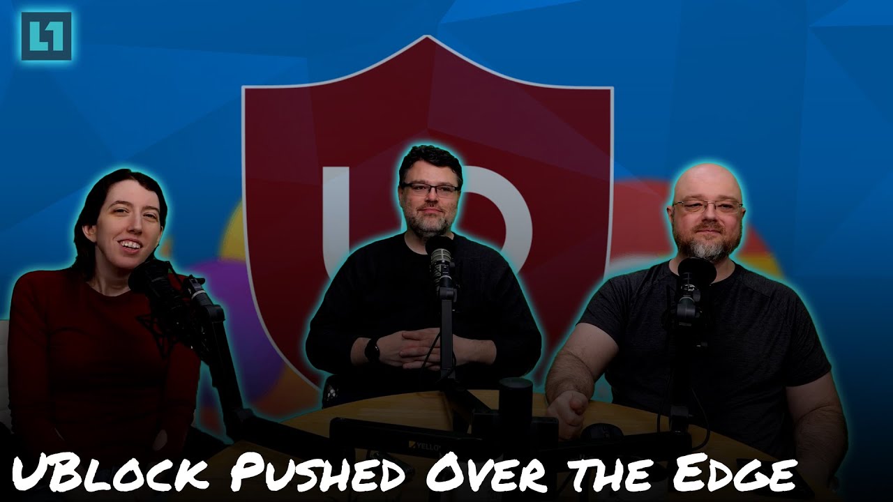 The Level1 Show March 12 2025: UBlock Pushed Over the Edge