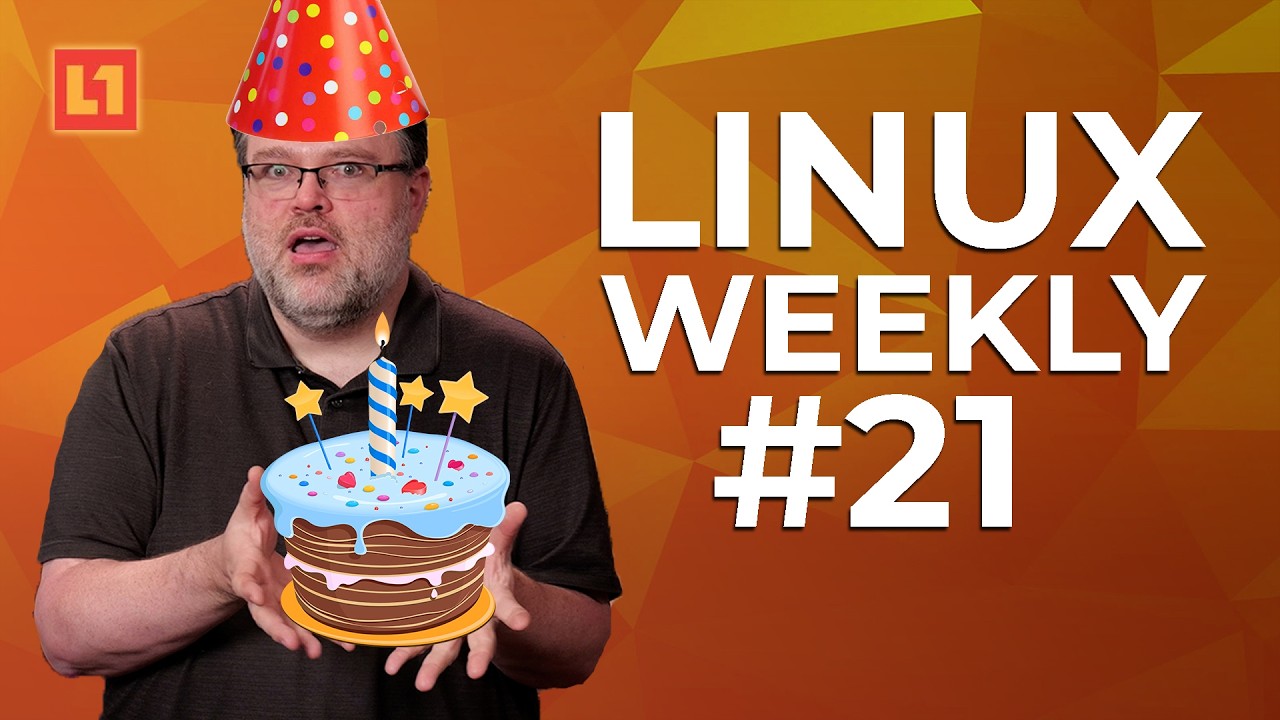 Linux Weekly 21: Happy Birthday, Linux