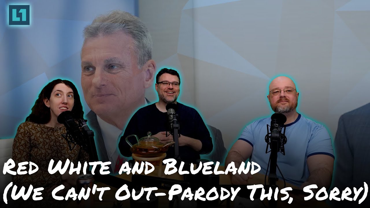 The Level1 Show February 21 2025: Red White and Blueland (We Can't Out-Parody This, Sorry)