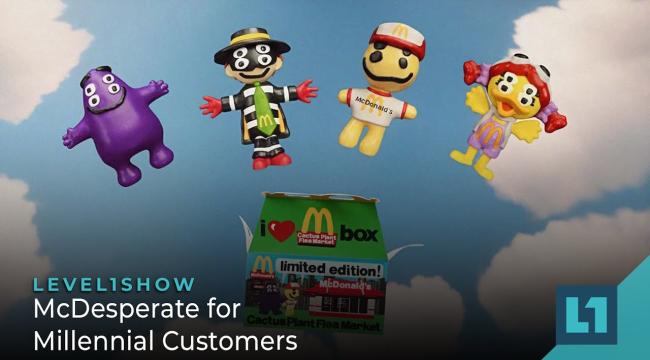 The Level1 Show October 7 2022: McDesperate for Millennial Customers Thumbnail