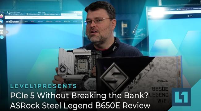 PCIe 5 Without Breaking the Bank? ASRock Steel Legend B650E Review Thumbnail