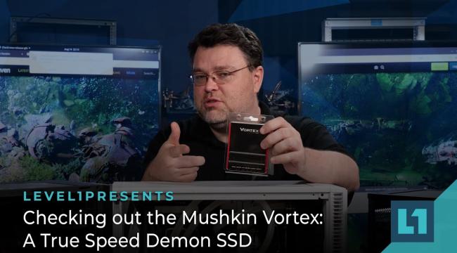 Checking out the Mushkin Vortex: A True Speed Demon SSD Thumbnail