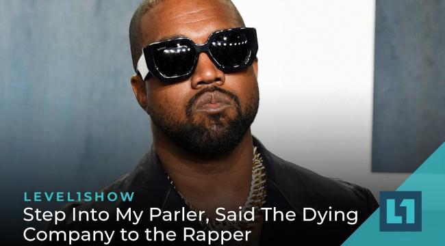 The Level1 Show October 26 2022: Step Into My Parler, Said The Dying Company to the Rapper Thumbnail