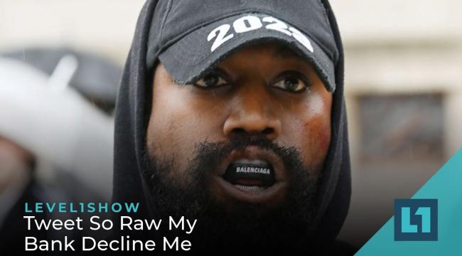 The Level1 Show October 19 2022: Tweet So Raw My Bank Decline Me Thumbnail