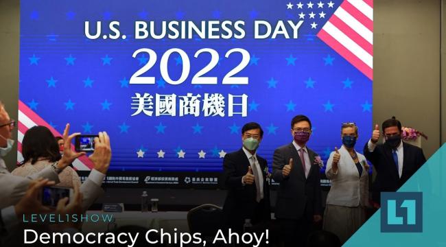 The Level1 Show September 6 2022: Democracy Chips, Ahoy! Thumbnail