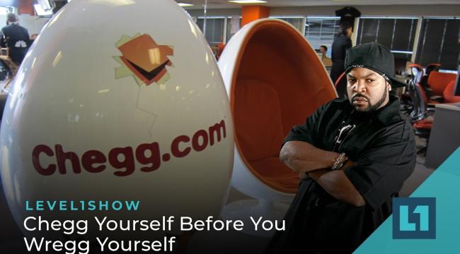 The Level1 Show November 8 2022: Chegg Yourself Before You Wregg Yourself Thumbnail