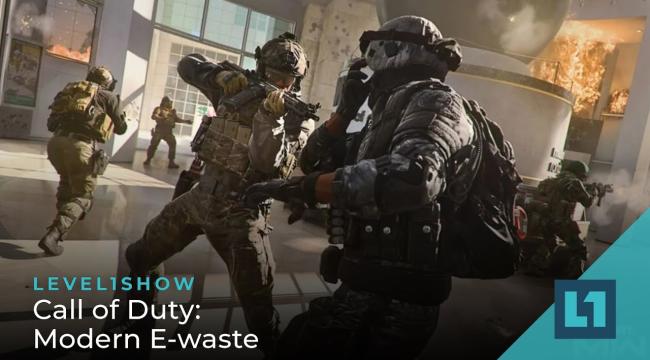 The Level1 Show November 2 2022: Call of Duty: Modern E-Waste Thumbnail
