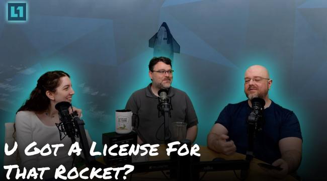 The Level1 Show September 24th: U Got A License For That Rocket? Thumbnail
