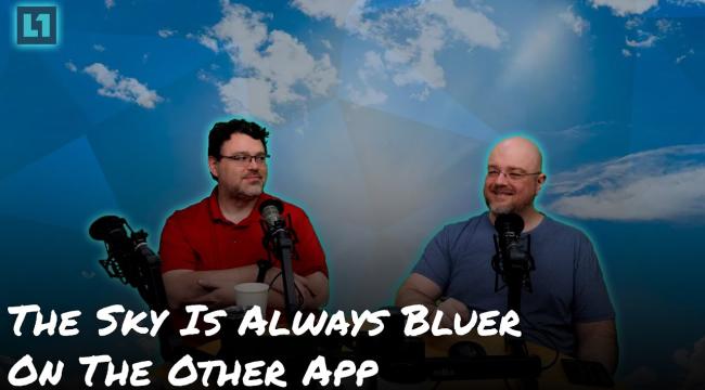 The Level1 Show November 19 2024: The Sky Is Always Bluer On The Other App Thumbnail