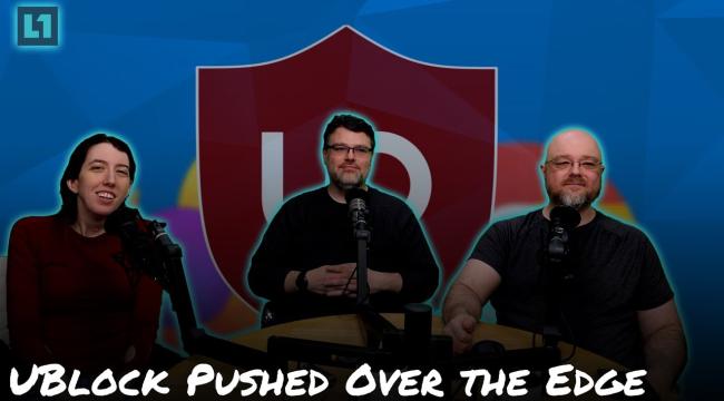 The Level1 Show March 12 2025: UBlock Pushed Over the Edge Thumbnail