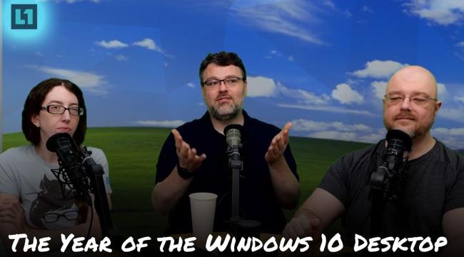 The Level1 Show May 8 2024: The Year of the Windows 10 Desktop Thumbnail
