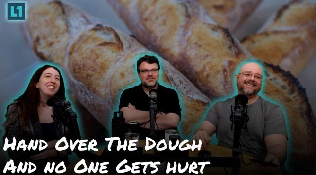 The Level1 Show November 13 2024: Hand Over The Dough And no One Gets hurt Thumbnail